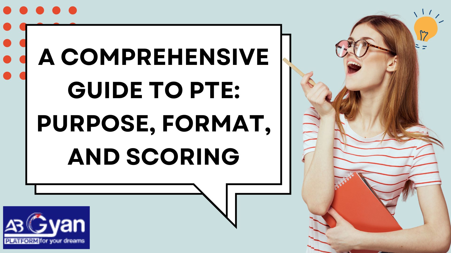 A comprehensive guide to PTE: purpose, format, and scoring